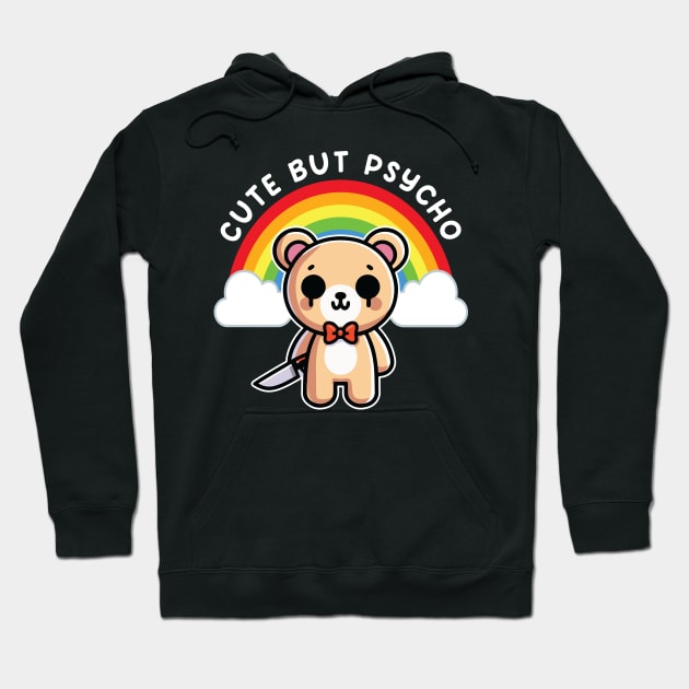 Cute But Psycho Bear Sweet Rainbow Hoodie by hippohost